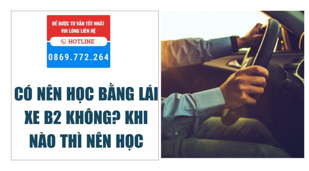 Co-nen-hoc-bang-lai-xe-B2-khong-Khi-nao-thi-nen-hoc